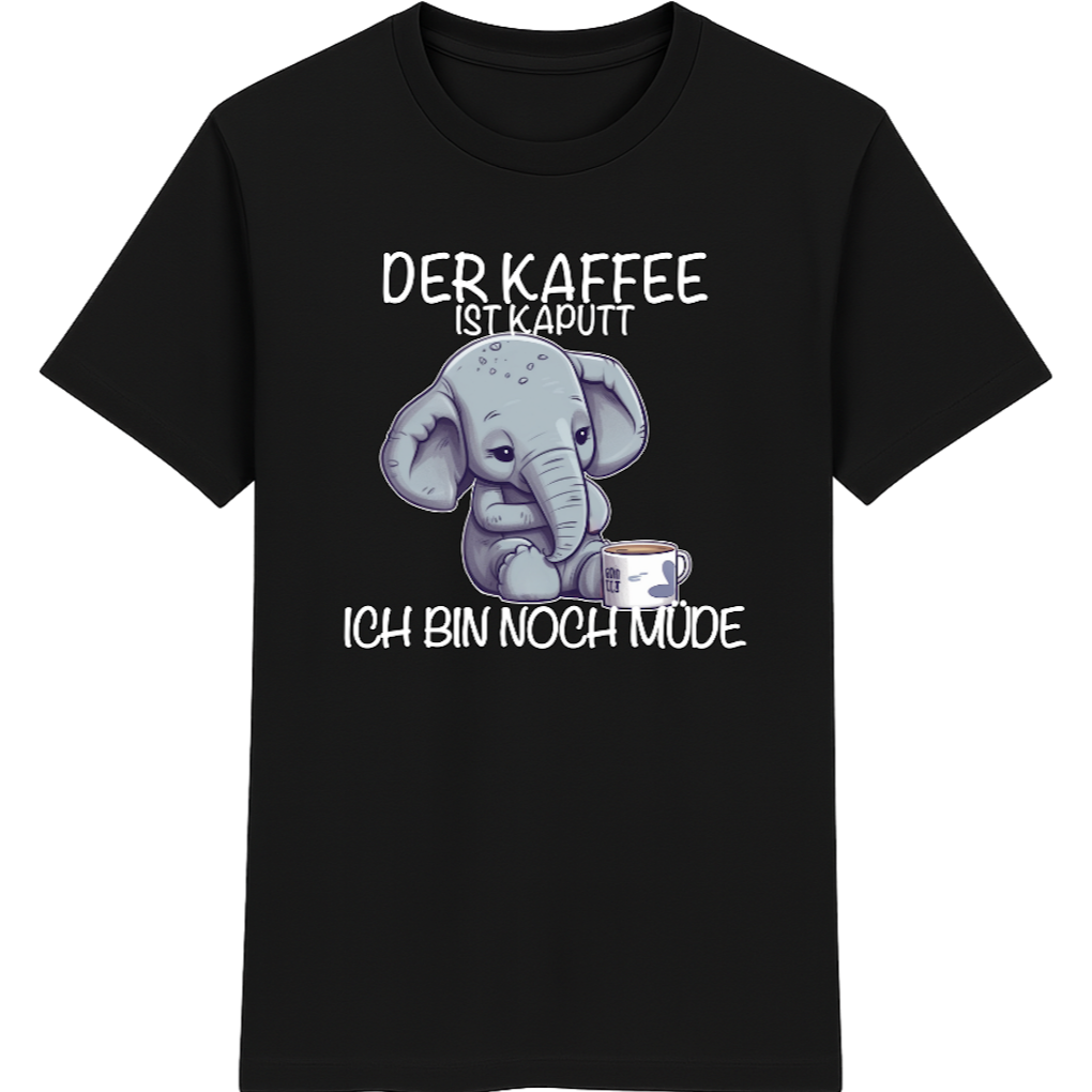 Der Kaffee ist kaputt – Lustiges Kaffee Elefant Shirt