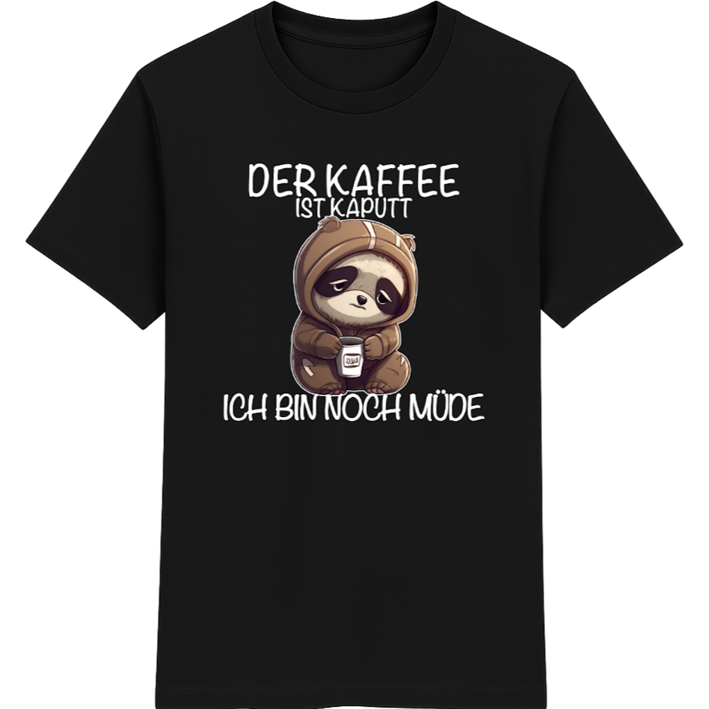 Der Kaffee ist kaputt – Lustiges Kaffee Faultier Shirt