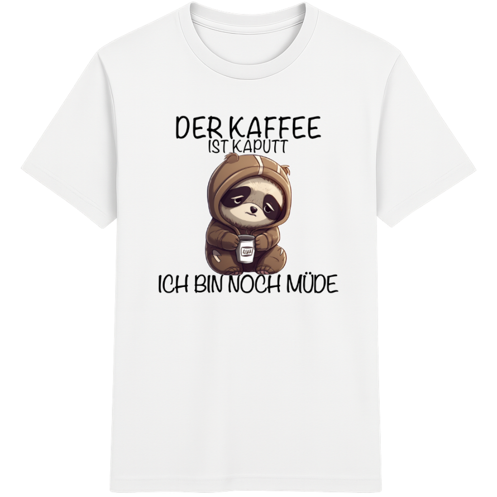 Der Kaffee ist kaputt – Lustiges Kaffee Faultier Shirt