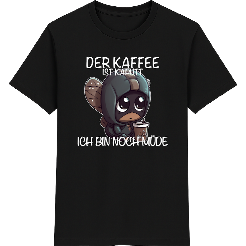 Der Kaffee ist kaputt – Lustiges Kaffee Fliege Shirt