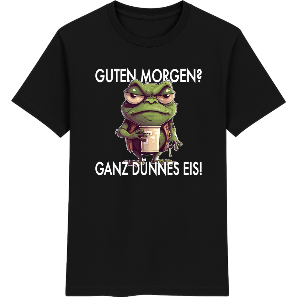 Guten Morgen? Ganz dünnes Eis – Lustiges Frosch Shirt