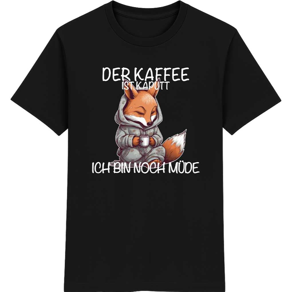 Der Kaffee ist kaputt – Lustiges Kaffee Fuchs Shirt