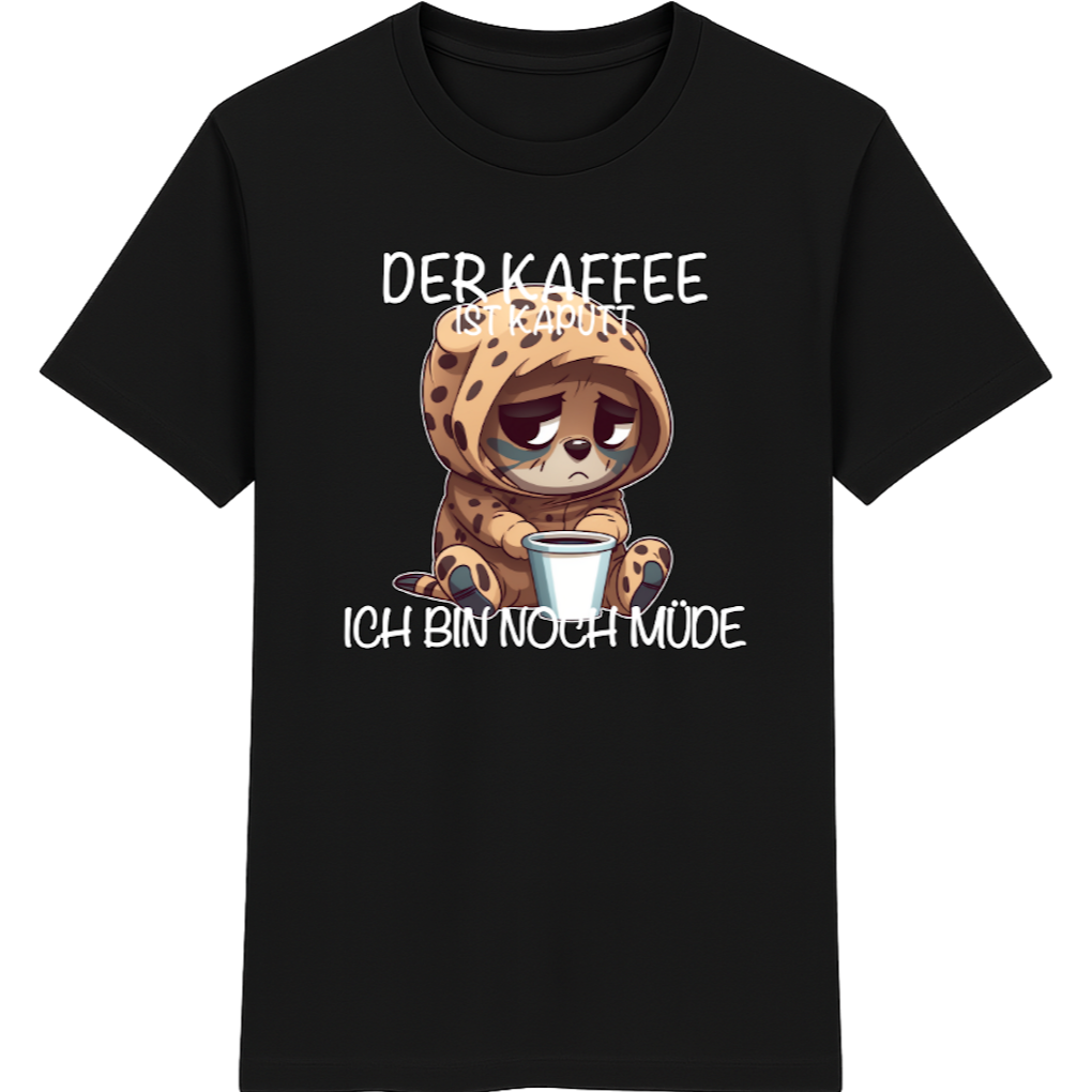 Der Kaffee ist kaputt – Lustiges Kaffee Gepard Shirt