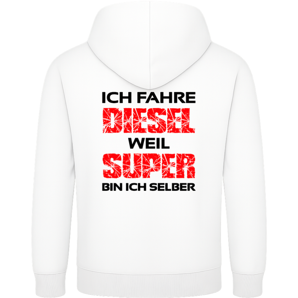 Ich fahre Diesel, weil Super bin ich selber Hoodie
