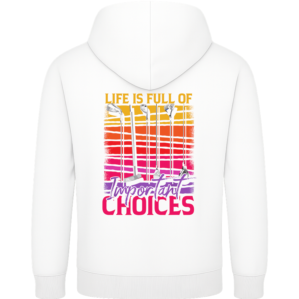 Life is Full of Important Choices – Golf Hoodie