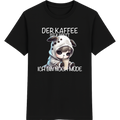 Der Kaffee ist kaputt – Lustiges Kaffee Kuh Shirt