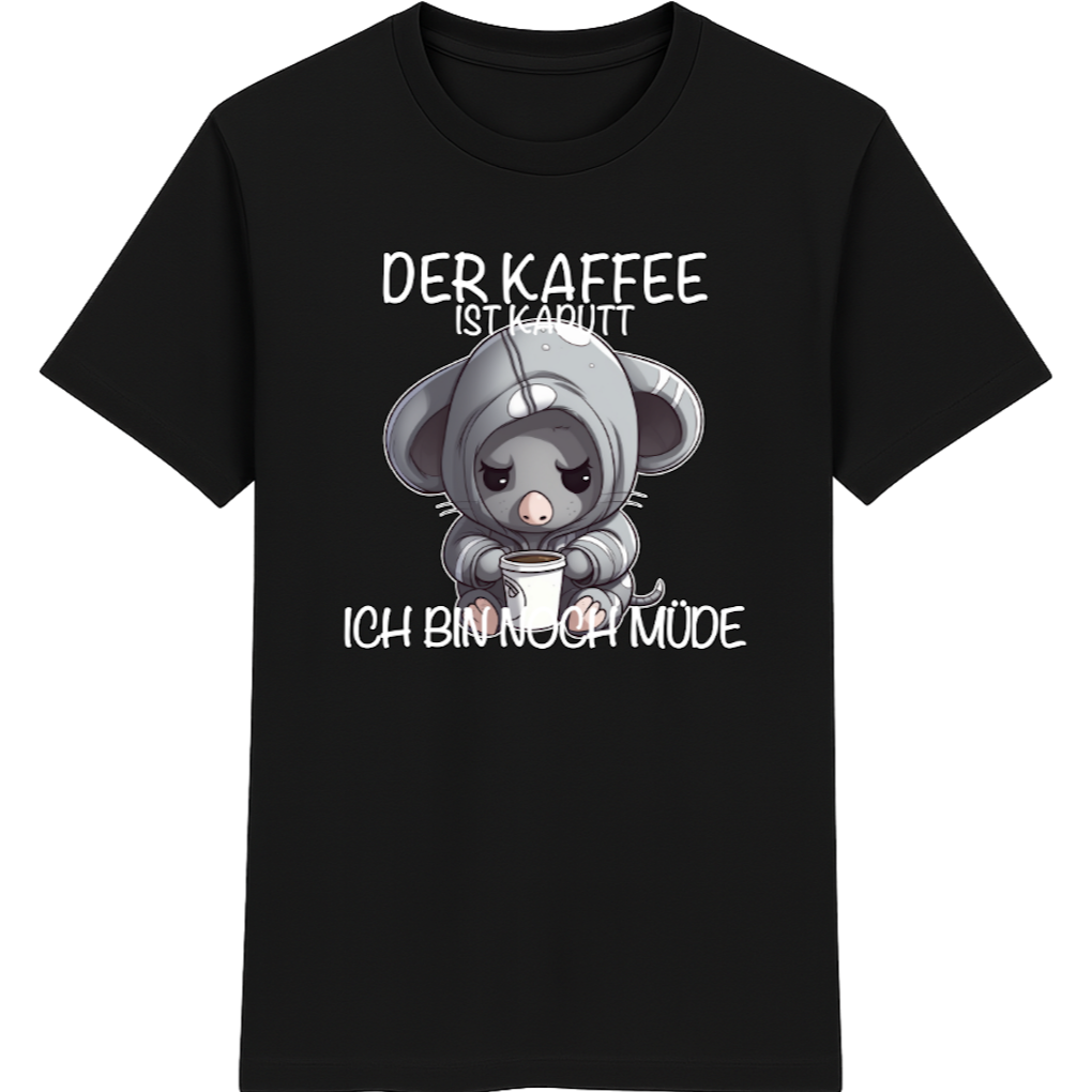 Der Kaffee ist kaputt – Lustiges Kaffee Maus Shirt