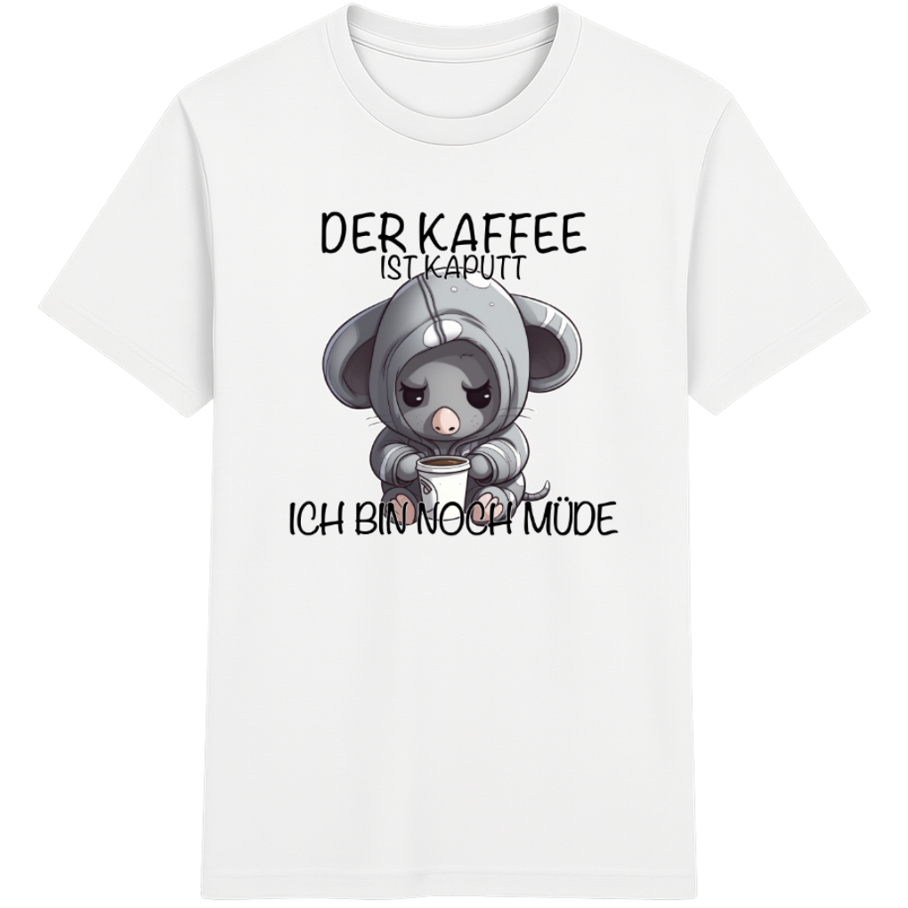 Der Kaffee ist kaputt – Lustiges Kaffee Maus Shirt