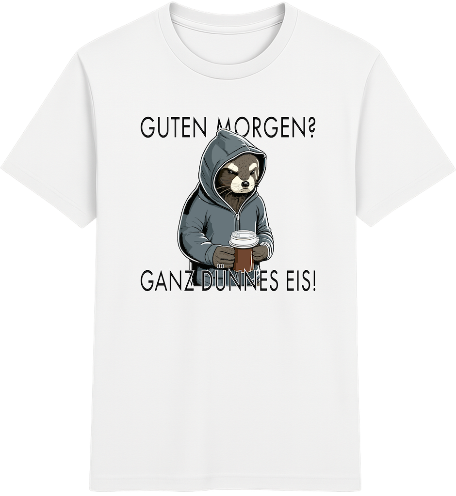 Guten Morgen? Ganz dünnes Eis – Lustiges Otter Shirt