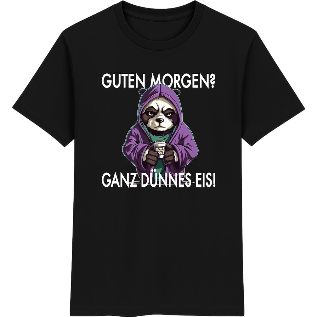 Guten Morgen? Ganz dünnes Eis – Lustiges Panda Shirt