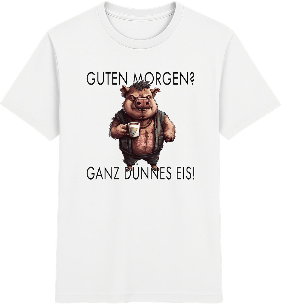 Guten Morgen? Ganz dünnes Eis – Lustiges Schwein Shirt