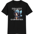 Der Kaffee ist kaputt – Lustiges Kaffee Schmetterling Shirt