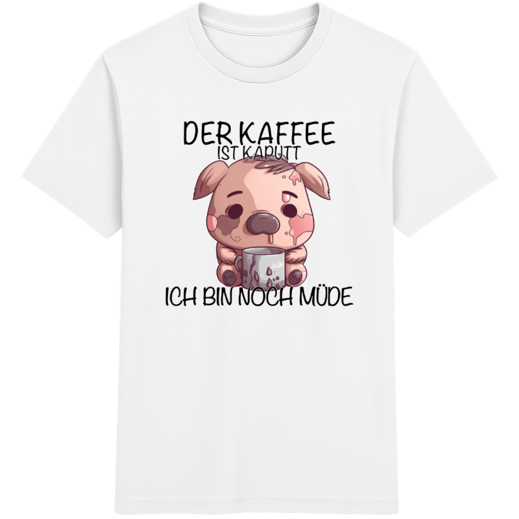 Der Kaffee ist kaputt – Lustiges Kaffee Schweinchen Shirt