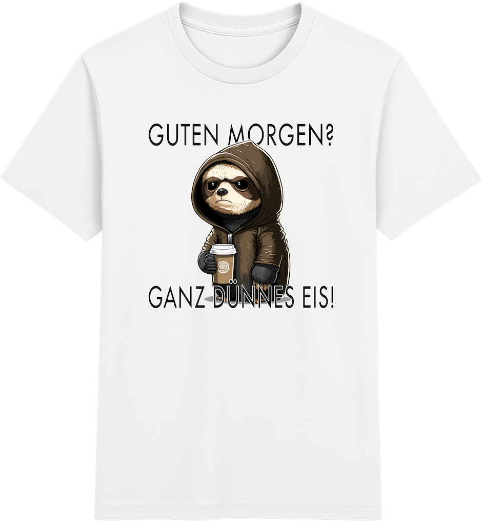 Guten Morgen? Ganz dünnes Eis – Lustiges Faultier Shirt